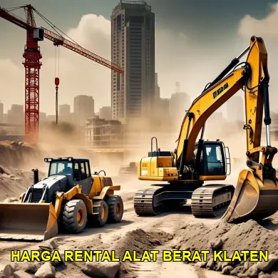 Mengetahui Harga Rental Alat Berat Klaten untuk Proyek Anda